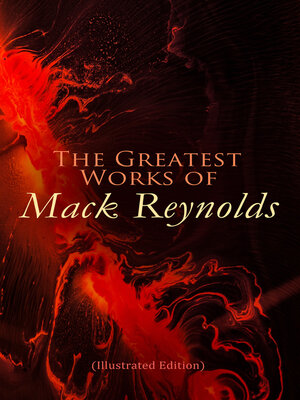 cover image of The Greatest Works of Mack Reynolds (Illustrated Edition)
